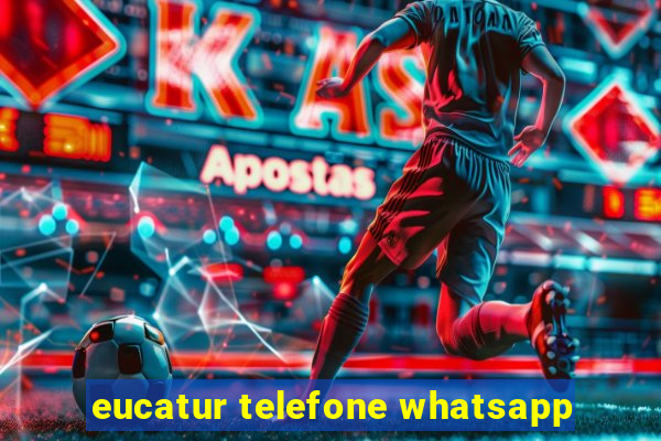 eucatur telefone whatsapp